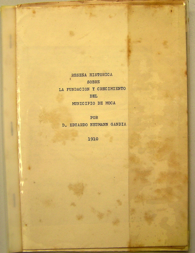 Cover of Eduardo Neumann Gandia's Resena historica sobre la fundación y crecimiento del municipio de Moca (1910)
