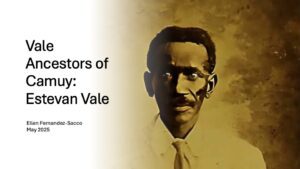 Vale Ancestors of Camuy: Estevan Vale